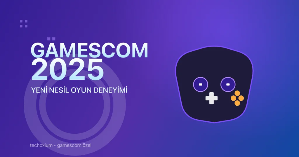 Gamescom 2025: Oyun Dünyasının En Büyük Etkinliği Başlıyor